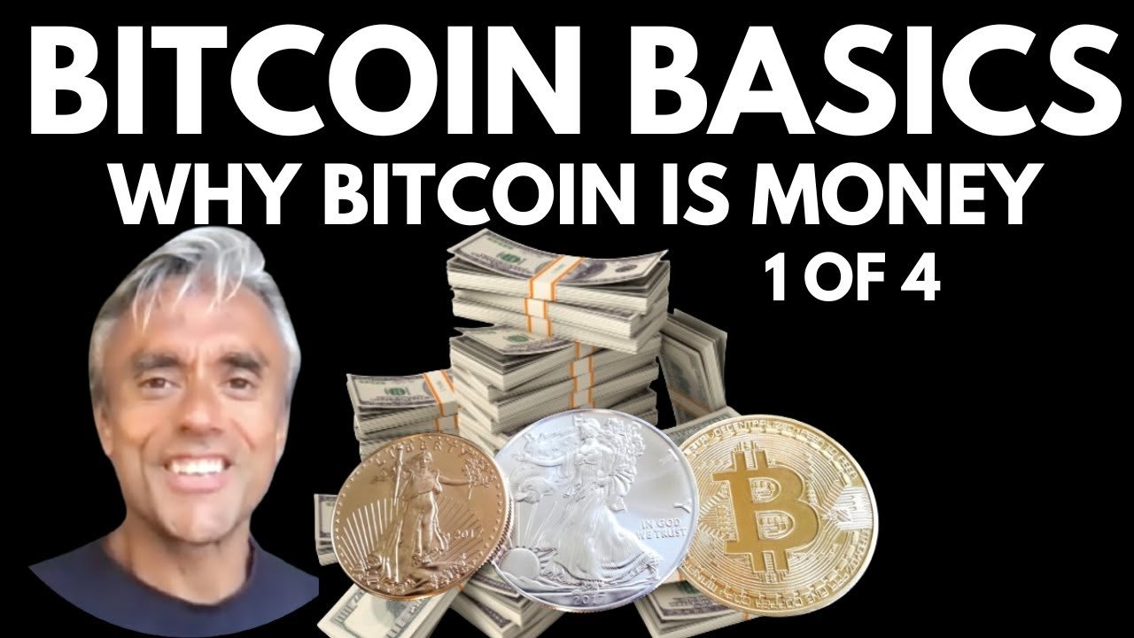BITCOIN BASICS 1 OF 4 – BITCOIN IS MONEY AND WHY YOU SHOULD GET SOME!